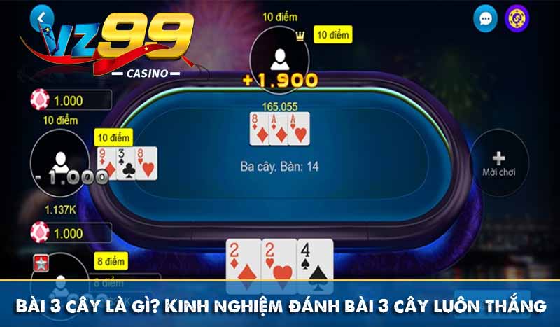 Bài 3 cây là gì? Kinh nghiệm đánh bài 3 cây luôn thắng