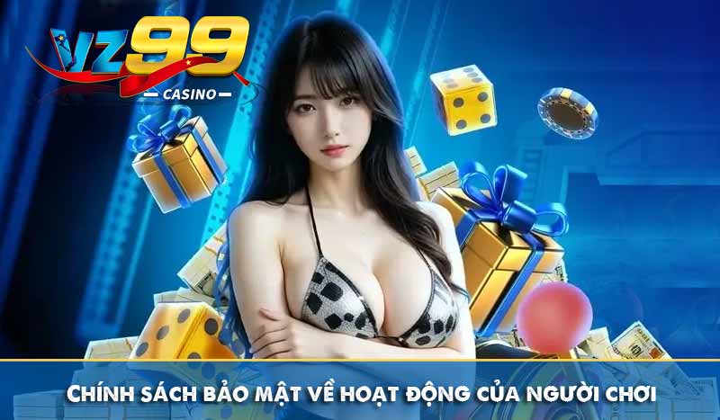 Chính sách bảo mật 9 Chính sách bảo mật về hoạt động của người chơi