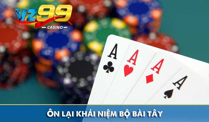 Ôn lại khái niệm bộ bài tây