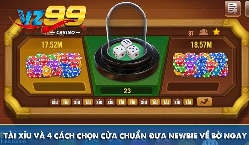 Tài xỉu và 4 cách chọn cửa chuẩn đưa newbie về bờ ngay